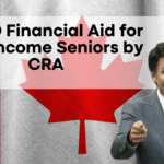 $1,200 Financial Aid for Low-Income Seniors by CRA, Check Eligibility and Payment Schedule